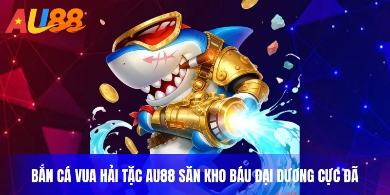 bắn cá vua hải tặc