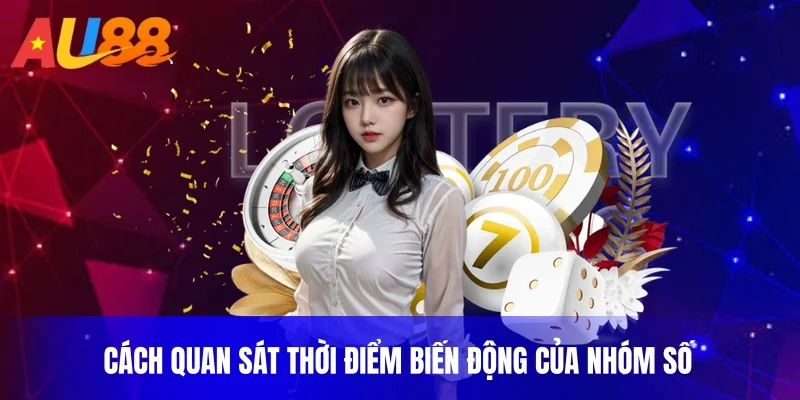 Cách quan sát thời điểm biến động của nhóm số