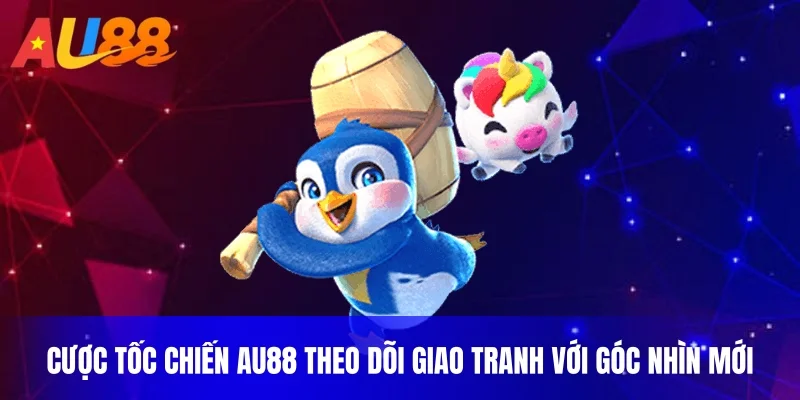 Cược Tốc Chiến AU88