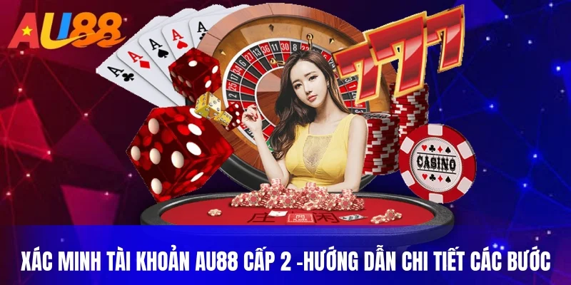Xác minh tài khoản AU88 cấp 2